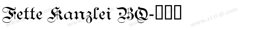 Fette Kanzlei BQ字体转换 Fette Kanzlei BQ字体转换